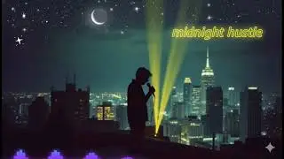 Midnight hustle 