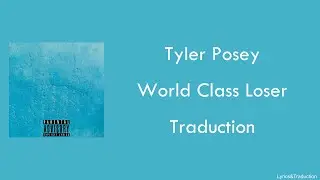 Tyler Posey - World Class Loser - Traduction