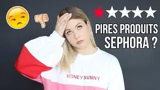 JE TEST LES PIRES PRODUITS SEPHORA 😨