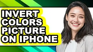 How to Invert Colors Picture on Iphone - Easy Guide