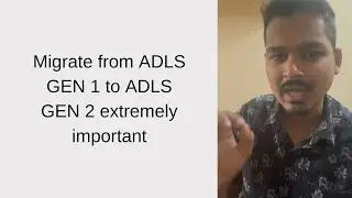 Why you should migrate from ADLS gen1 to ADLS gen2
