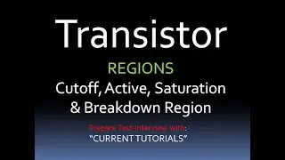 Transistor Regions | Cutoff Region | Active Region | Saturation Region | Breakdown Region