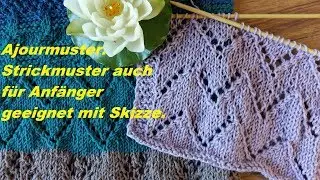 578*Ajourmuster. Strickmuster auch für Anfänger geeignet- mit Skizze.Tutorial Handarbeit