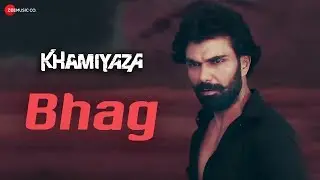 Bhag | Khamiyaza | Heramb Tripathi & Alok Chaturvedi | KC Loy & Sharanya Natrajan