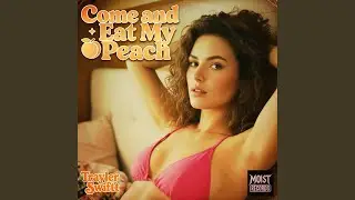 Come And Eat My Peach (feat. Trayler Swiftt)