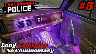Contraband Police (Inspector Mode) | Part #5 | Long Gameplay No Commentary