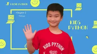 Coidng For Kids, Kids Python 101: Chapter 2 Strings