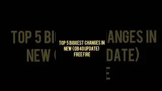 TOP 5 BIGGEST CHANGES IN NEW (OB40 UPDATE) FREE FIRE #shorts