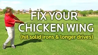 GOLF DRILL TO FIX YOUR CHICKEN WING (Hit Solid Irons and Longer Drives)