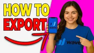 How To Export Your Data From Wave Accounting (Full Guide 2026)