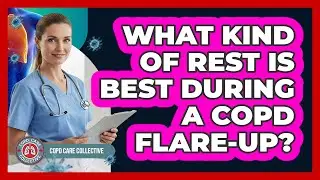 What Kind of Rest Is Best During a COPD Flare-Up?