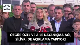 Özgür Özel ve Aile Dayanışma Ağı, Silivri'de açıklama yapıyor!