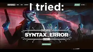 I tried: PAYDAY 3 Syntax Error (DLC Heist)