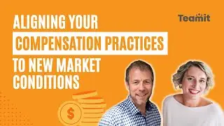 How to align your compensation practices to new market conditions