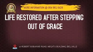Life Restored After Stepping Out Of Grace.