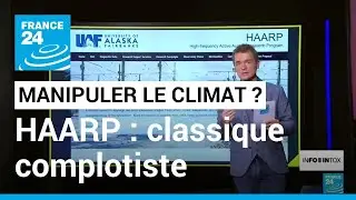 Avec la COP27, les complotistes reparlent du projet HAARP &bull; FRANCE 24