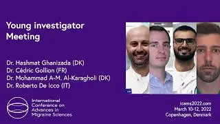 Young Investigator Meeting | Dr. Ghanizada, Dr. Gollion, Dr. Al-Karagholi, & Dr. Icco | ICAMS 2022
