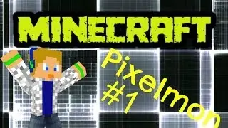 Lets Play Pixelmon   Episode 1