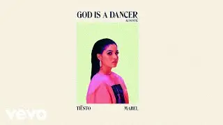 Ti&euml;sto, Mabel - God Is A Dancer (Acoustic)