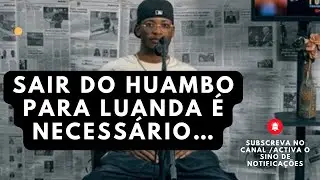 •SAIR DO HUAMBO PARA LUANDA É NECESSÁRIO / Vou Viver no Huambo Para Sempre … #delciohuambo #podcast