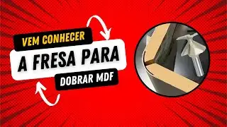 Descubra a Fresa de Dobra MDF: Revolucione Seus Projetos!