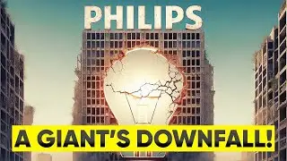 &ldquo;Rise and Fall of Philips: The Collapse of Europe&rsquo;s Tech Giant&rdquo;