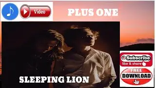Plus One-Sleeping Lion -Music YouTube -Free Music Online