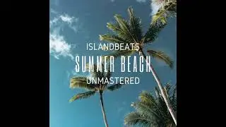 Islandbeats - Summer Beach (Unmstered)