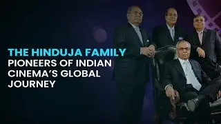 Indian billionaire HindujaFamily: Powering Bollywood'sGlobal Rise Since the 1950s