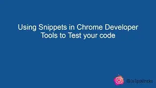Using Snippets in Chrome Developer Tools