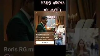 ERES AROMA DE CAFÉ Y MAR! ; BORIS RG MUSIC🎤🎼