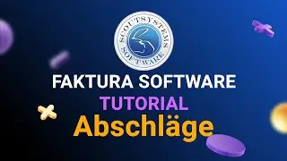 Abschl&auml;ge erstellen - Faktura Software Business Tutorial Abschlag Teilzahlung Scoutsystems Software