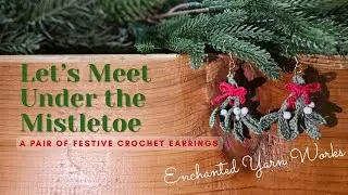 Meet Me Under the Mistletoe 🌿 DIY Crochet Christmas Earrings