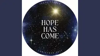 Hope Has Come