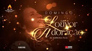 Culto de Louvor e Adoração.