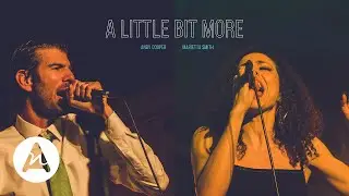 A Little Bit More | Andy Cooper & Marietta Smith