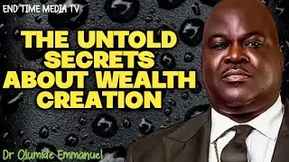 THE UNTOLD SECRETS ABOUT WEALTH CREATION||DR OLUMIDE EMMANUEL 
