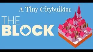 The Block - A Tiny Citybuilder
