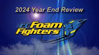 rcFoamFighters Quick 2024 Year End Review