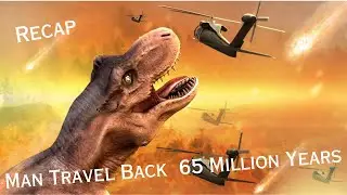 Time Travel Adventure: Stranded on Earth 65 Million Years Ago - Movie Recap