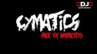 Pack Cymatics Fx Impactos - Dj Alexis Delgado [Gratis]