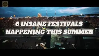 6 INSANE Summer Festivals You Can STILL Get Tickets For 😱🎪🎶