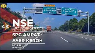 [4K] E2 | NSE (North-South Expressway) - Simpang Ampat to Ayer Keroh (Part 6/6)