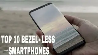TOP 10 BEST BEZEL-LESS SMARTPHONE IN JUNE 2017