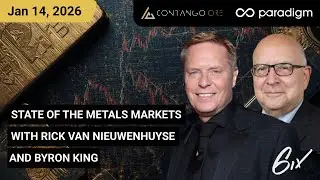 State of the Metals Markets with Rick Van Nieuwenhuyse and Byron King | Contango ORE