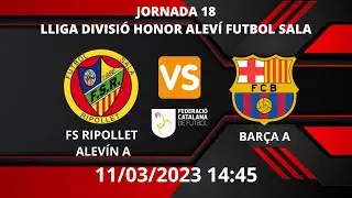 ALEVÍN FS RIPOLLET A VS BARÇA A 11/03/2023 14:45
