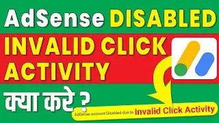 google adsense account disabled for invalid click | adsense disabled due to invalid click activity