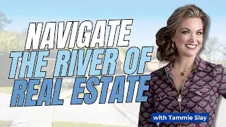 Navigate the River of Real Estate - And Grab Your Share of Sales in 2026 (with Tammie Slay)