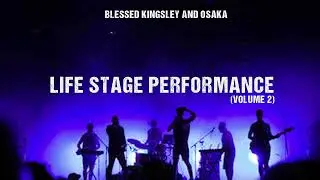 Blessed Kingsley And Osaka | Life Stage Performance Volume 2 Latest Nigerian Gospel Songs African