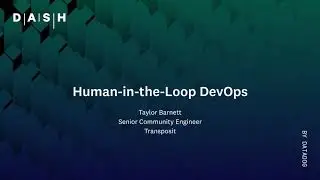 Human-in-the-Loop DevOps  | Taylor Barnett (Transposit)